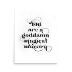 You are Goddamn Magical Unicorn - Black Art Print