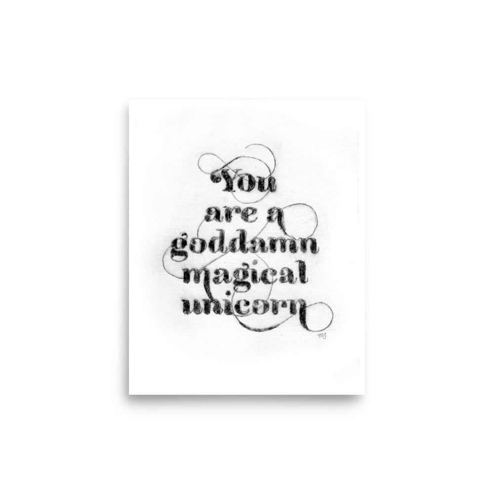 You are Goddamn Magical Unicorn - Black Art Print