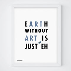 Earth Without Art Downloadable Print