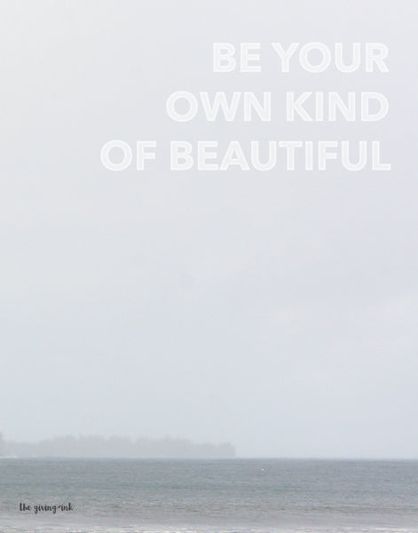 Ocean Be Your Own Kind of Beautiful Downloadable Print