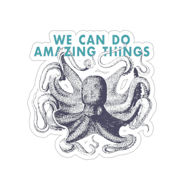 "We Can Do Amazing Things" Octopus Sticker